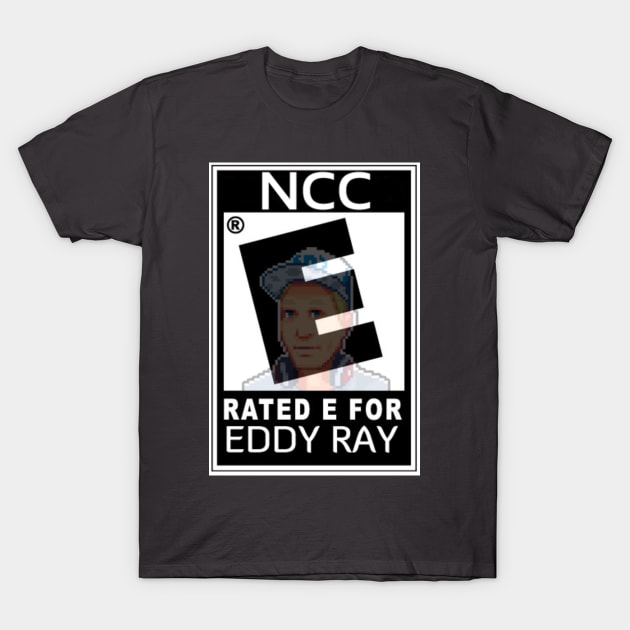 RATED E For EDDY RAY T-Shirt by NintendoChitChat